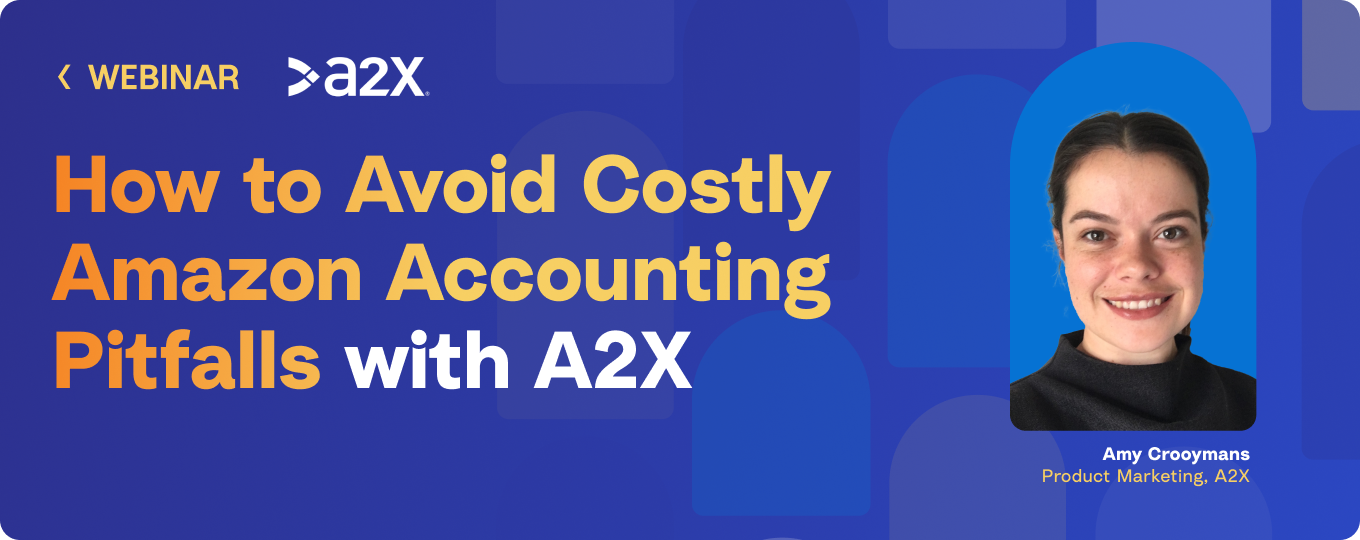 [Webinar] How to Avoid Costly Ecommerce Accounting Pitfalls with A2X