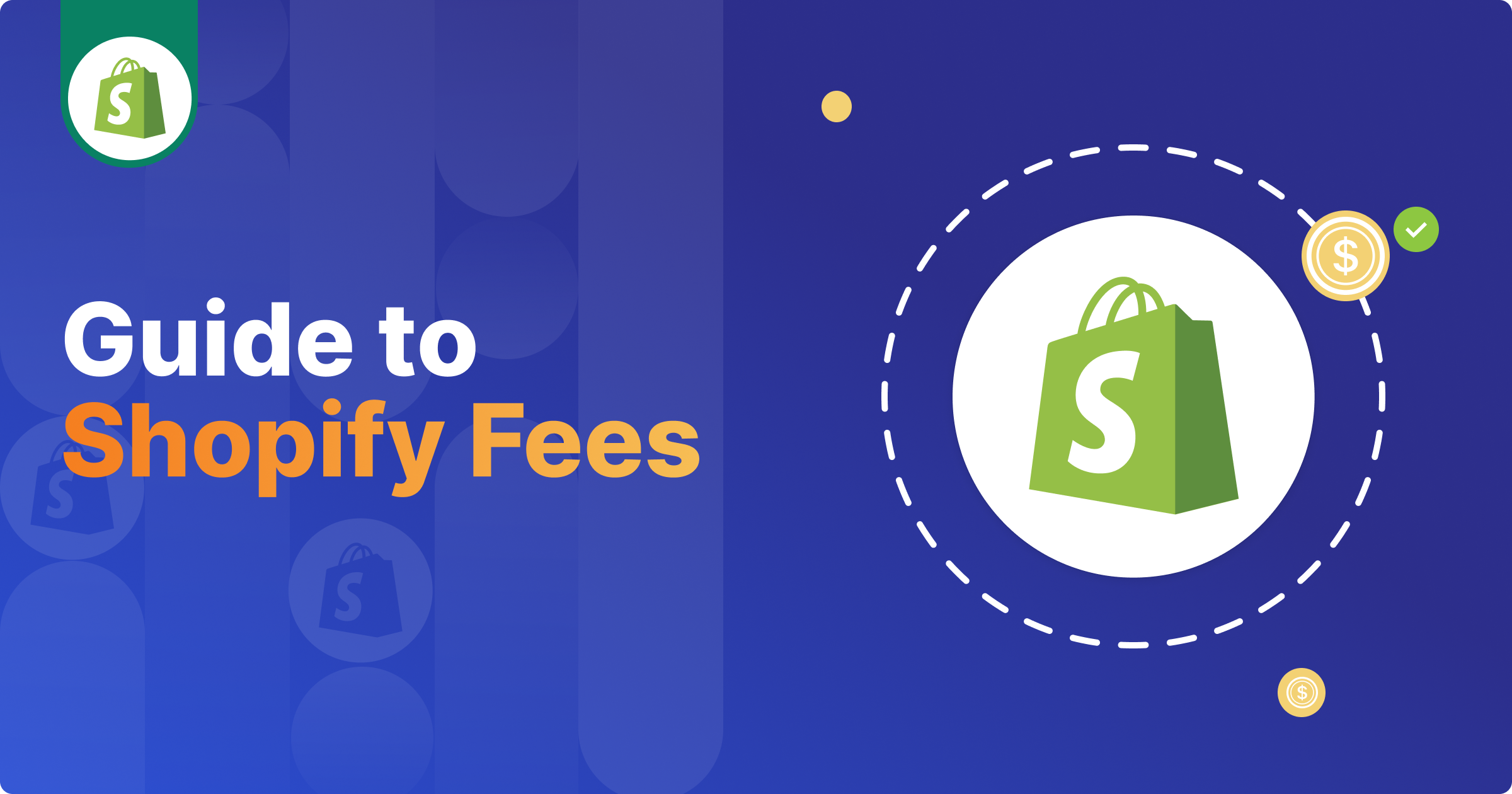 Guide to Shopify Fees Illustration with the Shopify logo with text that reads 'Guide to Shopify Fees'