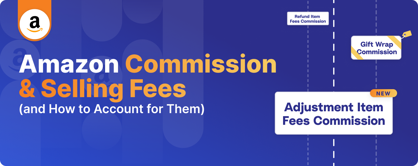 Amazon Commission and Selling Fees (and How to Account for Them)