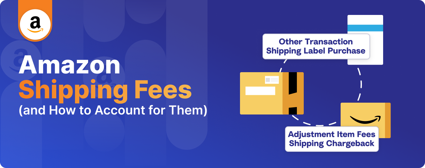 Amazon Seller Shipping Fees (and How to Account for Them) Amazon Seller Shipping Fees (and How to Account for Them)