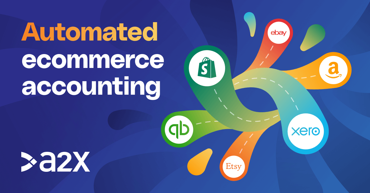 A2X: Ecommerce Accounting Software For Sellers & Accountants