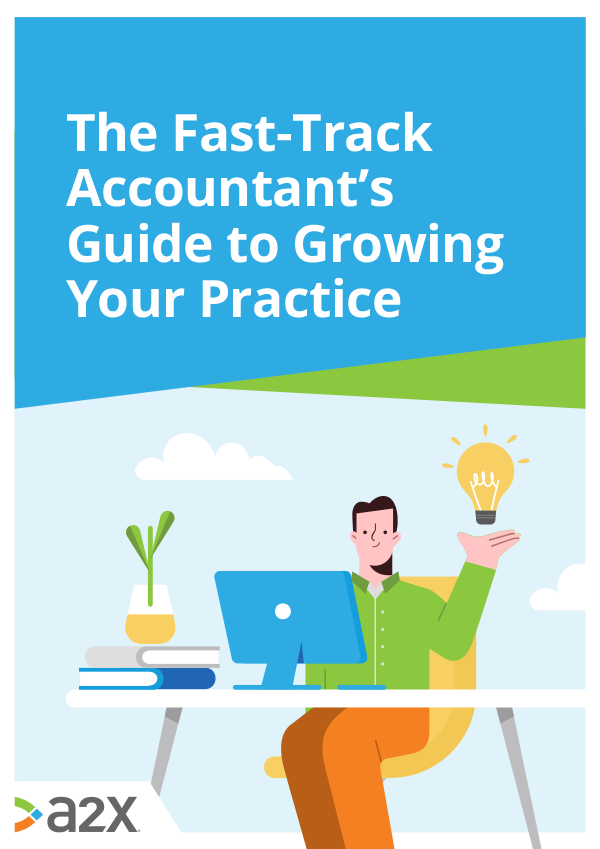 The Fast-Track Accountant's Guide to Growing Your Practice The Fast-Track Accountant's Guide to Growing Your Practice