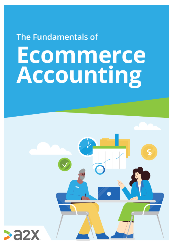 The Fundamentals of Ecommerce Accounting The Fundamentals of Ecommerce Accounting